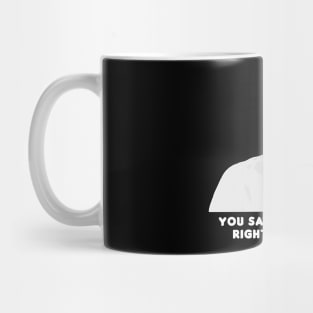 You Say Your Name Right Dee-Nice! Mug